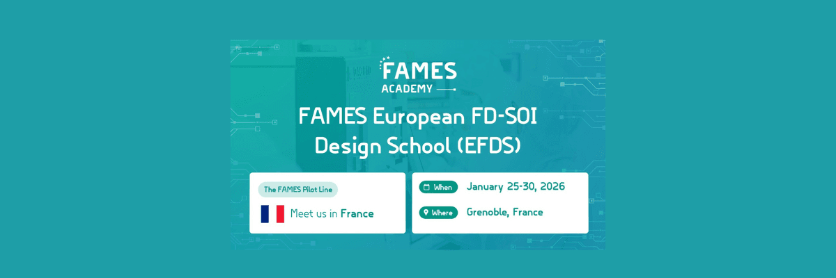 FAMES European FD-SOI Design School (EFDS)